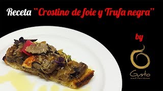 Receta crostino de foie y trufa negra [upl. by Leonard]