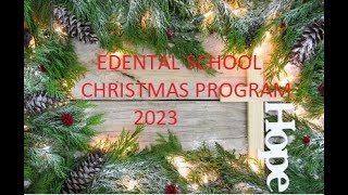 Edental School Christmas Program 2023 [upl. by Obellia972]