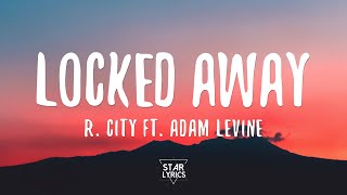 R City  Locked Away Lyrics ft Adam Levine [upl. by Olbap]