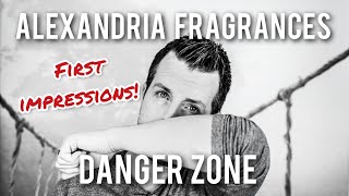 Alexandria Fragrances Danger Zone  First Impressions [upl. by Harrow]