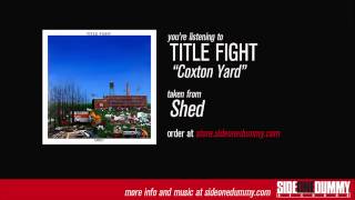 Title Fight  Coxton Yard Official Audio [upl. by Sawyor]