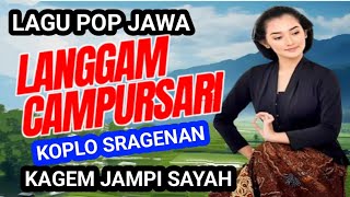 LAGU POP JAWA LANGGAM CAMPURSARI KOPLO SRAGENAN KAGEM JAMPI SAYAH [upl. by Adlig]