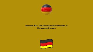 German A2  The German verb beenden in the present tense [upl. by Asylla755]