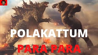 GODZILLA VS KONG POLAKATTUM PARA PARA VERSION TSC THANA SERNDA CHANNEL [upl. by Annagroeg795]