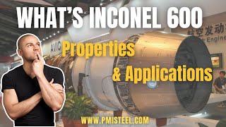 Whats Inconel 600  Properties amp Applications  Nickel Alloy Bars Global Supplier pmisteelcom [upl. by Hadias]