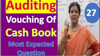 27 quot Vouching Of Cash Book  Most Expected Question quot from Auditing Subject [upl. by Flavio]