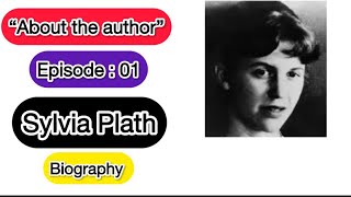 “Sylvia Plath” About the authorEpisode1 BiographyLife and historyenglishliterature [upl. by Meier]