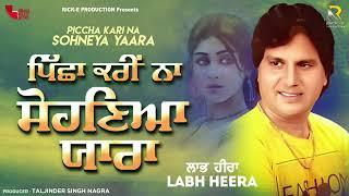 Labh Heera  Picha Kari Na  Official Lyrical Video [upl. by Careaga454]