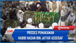 🔴LIVE Proses Pemakaman Habib Hasan Bin Jafar Assegaf akan Dimakamkan di Gubah Umi Fatmah AlAthos [upl. by Ellenuahs357]