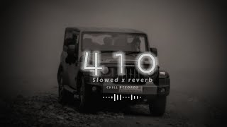 410  Slowed  Reverb   Sidhu Moose Wala  ‎CHILLRECORDS45 [upl. by Assenaj384]