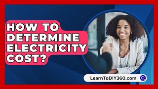 How To Determine Electricity Cost  LearnToDIY360com [upl. by Kcirtemed533]