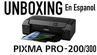 Impresora Canon Pixma Pro 200  Prograf 300  Unboxing en Español [upl. by Idnahc458]