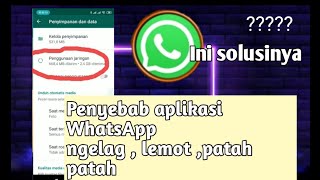 Cara Mengatasi WhatsApp ngelag Lemot dan patah patah [upl. by Ebanreb648]