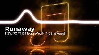 Runaway By N3WPORT amp Meggie York [upl. by Sender]