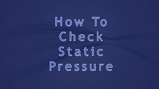 How To Check Static Pressure [upl. by Noirret]