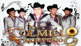 COLMILLO NORTEÑO RENOVADOPUROS CORRIDOS MIX [upl. by Biron956]