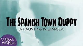 The Spanish Town Duppy A Haunting in Jamaica [upl. by Meuser348]