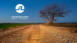 The Mayfield Story  Part II quotThe Roadquot [upl. by Nnaael87]