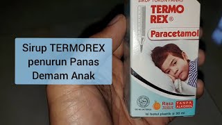 Termorex Sirup Penurun Panas Demam Nyeri Sakit Gigi pada Anak  Parasetamol [upl. by Body110]