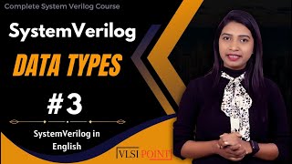 SystemVerilog Data Types in English  3  SystemVerilog in English  VLSI POINT [upl. by Lapides]