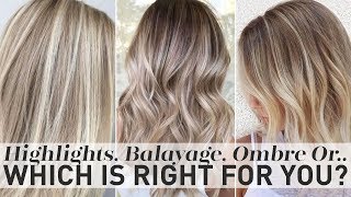 Highlights Balayage Ombre or Sombre  Which is right for you [upl. by Ahseryt829]