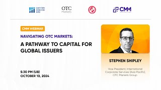 Navigating OTC Markets A Pathway to Capital for Global Issuers [upl. by Yarezed]