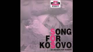 Artists For Kosovo  Song For Kosovo HQ [upl. by Leimad401]