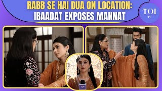 Rabb Se Hai Dua on location Ibaadat takes a stand for herself exposes Mannat [upl. by Coppins]