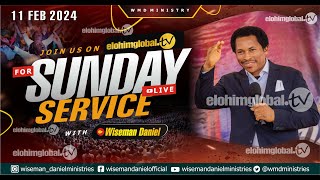 ELOHIM SUNDAY LIVE 🔴 SERVICE 11TH FEBRUARY 2024 WITH WISEMAN DANIEL AT THE VIRGIN LAND [upl. by Belden]