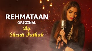 Shruti Pathak  REHMATAAN Original Music Video [upl. by Enneyehc968]