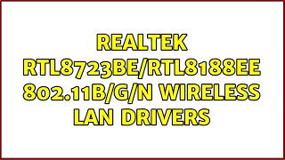 Realtek RTL8723BERTL8188EE 80211bgn Wireless LAN Drivers [upl. by Netsirhk525]