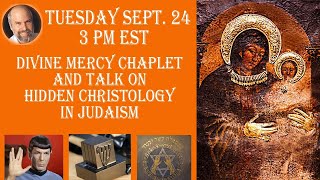 September 24 2024 3 PM EST Divine Mercy Chaplet and Talk on Hidden Christology in Judaism [upl. by Sidell681]