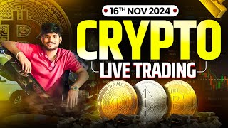 Live Trading  Crypto Trading  BTC  ETH and Altcoins  16 Nov  btc xauusd [upl. by Nyla]