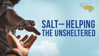 SALT – Helping the Unsheltered  3ABN Today Live [upl. by Bollay]