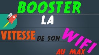 BOOSTER la VITESSE de son WIFI [upl. by Bette]