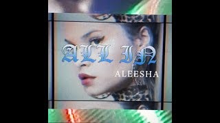 ALEESHA  ALL IN prod Dclax [upl. by Rillis]