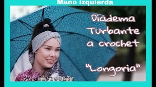 IZQUIERDA quotLONGORIAquot DIADEMA  TURBANTE DE CROCHETGANCHILLO PASO A PASO [upl. by Claudetta59]