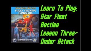 How To Play Star Fleet Battles Cadet Training Manual Lesson 3 [upl. by Siuol]