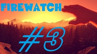 Firewatch 3  Who Done It [upl. by Ambrose977]