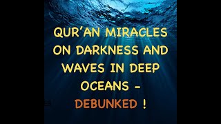 DEBUNKED  Quran miracle claims on darkness inside sea and internal waves [upl. by Tuesday409]