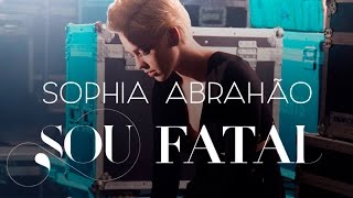 Sophia Abrahão  Sou Fatal  Clipe Oficial [upl. by Mainis]