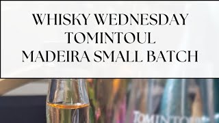 Tasting Tomintoul Distillery Madeira small batch [upl. by Armand628]