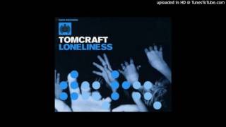 Tomcraft  Loneliness  Radio Cut [upl. by Snook]