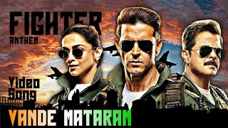 Music Video  Vande Mataram  Fighter Anthem  Hrithik Roshan  Deepika Padukone  Anil Kapoor [upl. by Criswell]