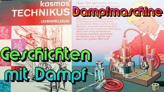 Geschichten mit Dampf  Die Dampfmaschine aus dem KOSMOS Technikus [upl. by Sisi]