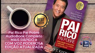 Pai Rico Pai Pobre  AudioBook Completo  AudioLivro Robert Kiyosaki  VOZ PODEROSA E MAIS RÁPIDO [upl. by Metzger129]