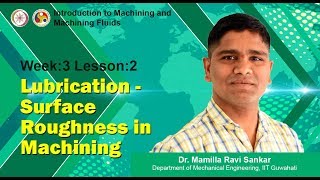 Lec 7 LubricationSurface roughness in Machining [upl. by Eirehs]