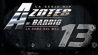 Azotes de Barrio Cap 177 [upl. by Enoch]