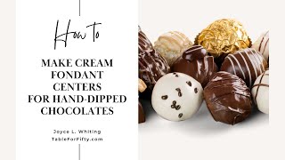 How to Make Cream Fondant for Chocolates  Centers for Handdipped Chocolates [upl. by Crosley98]