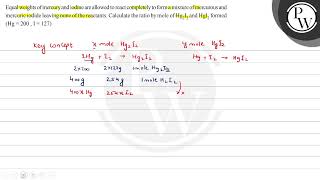 Equal weights of mercury and iodine are allowed to react completely [upl. by Ythomit]